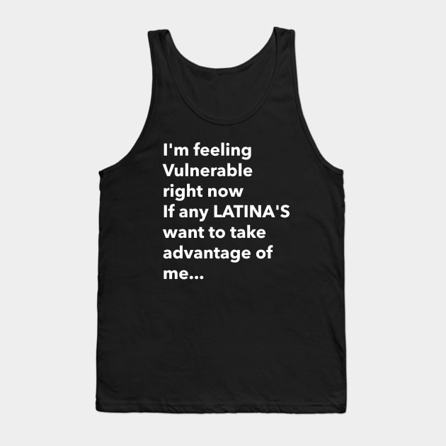 I Love Latinas Funny vulnerable Tank Top by Tip Top Tee's